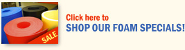 Shop Our Foam Specials!